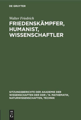 Friedenskämpfer, Humanist, Wissenschaftler