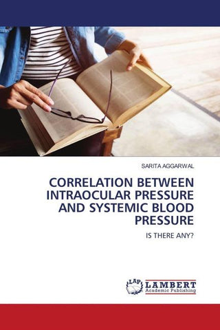 CORRELATION BETWEEN INTRAOCULAR PRESSURE AND SYSTEMIC BLOOD PRESSURE