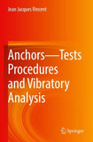 Anchors—Tests Procedures and Vibratory Analysis