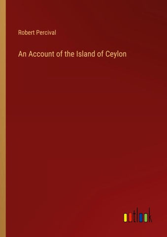 An Account of the Island of Ceylon