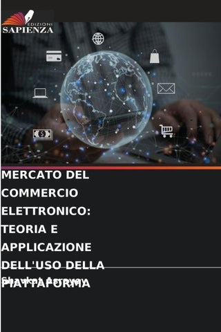 MERCATO DEL COMMERCIO ELETTRONICO: TEORIA E APPLICAZIONE DELL'USO DELLA PIATTAFORMA