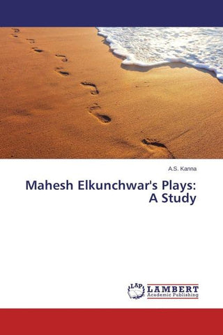 Mahesh Elkunchwar's Plays: A Study