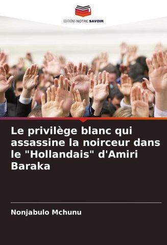 Le privilège blanc qui assassine la noirceur dans le "Hollandais" d'Amiri Baraka