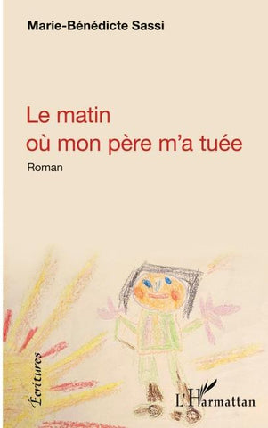 Le matin où mon père m'a tuée