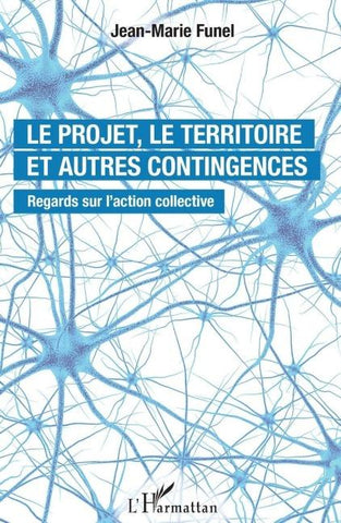 Le projet, le territoire et autres contingences