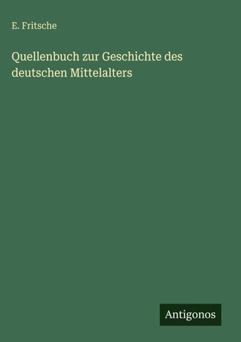 Quellenbuch zur Geschichte des deutschen Mittelalters