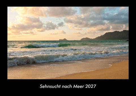 Sehnsucht nach Meer 2027 Fotokalender DIN A3