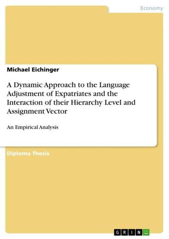 A Dynamic Approach to the Language Adjustment of Expatriates and the Interaction of their Hierarchy Level and Assignment Vector