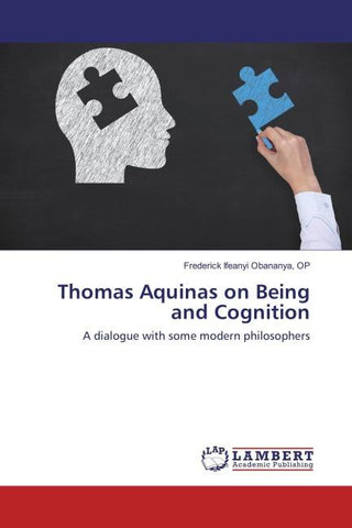 Thomas Aquinas on Being and Cognition