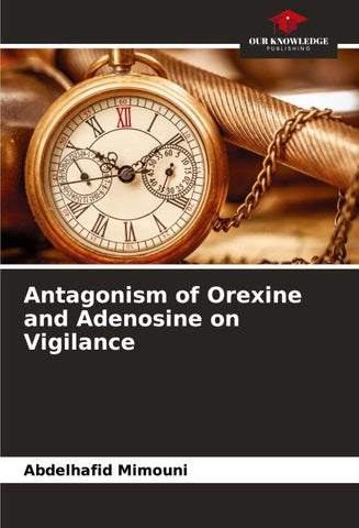 Antagonism of Orexine and Adenosine on Vigilance