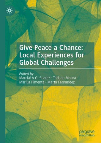 Give Peace a Chance: Local Experiences for Global Challenges