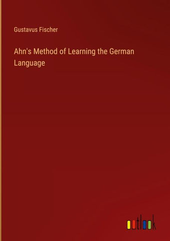 Ahn's Method of Learning the German Language