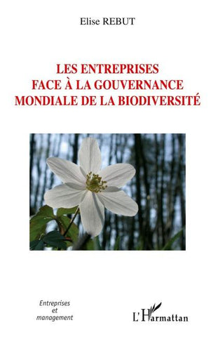 Les entreprises face à la gouvernance mondiale de la biodiversité
