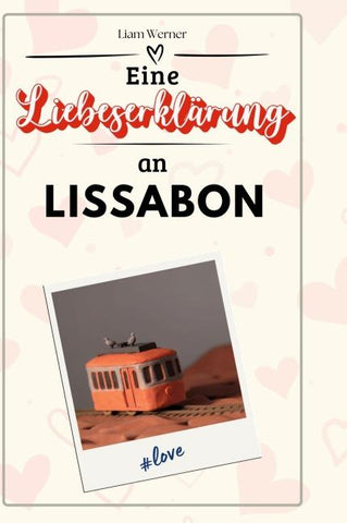 Eine Liebeserklärung an Lissabon