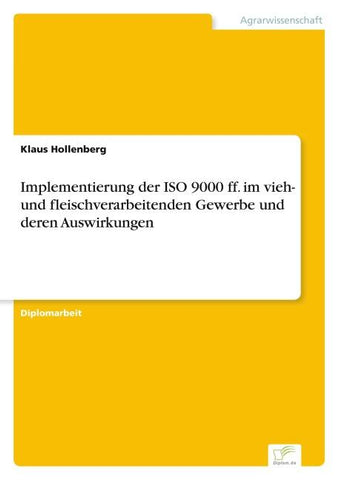 Implementierung der ISO 9000 ff. im vieh- und fleischverarbeitenden Gewerbe und deren Auswirkungen