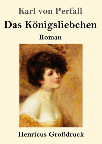 Das Königsliebchen (Großdruck)