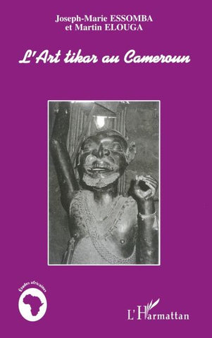 L'ART TIKAR AU CAMEROUN
