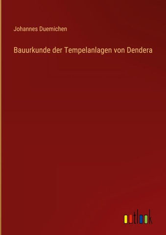 Bauurkunde der Tempelanlagen von Dendera