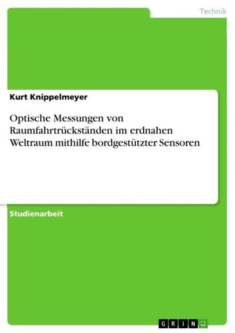 Optische Messungen von Raumfahrtrückständen im erdnahen Weltraum mithilfe bordgestützter Sensoren