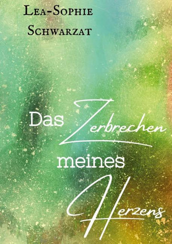 Das Zerbrechen meines Herzens