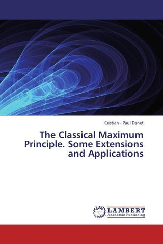 The Classical Maximum Principle. Some Extensions and Applications
