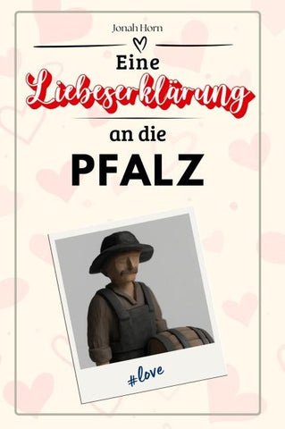 Eine Liebeserklärung an die Pfalz