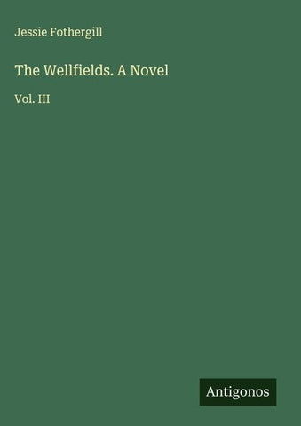 The Wellfields. A Novel