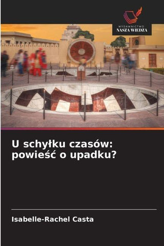 U schy¿ku czasów: powie¿¿ o upadku?