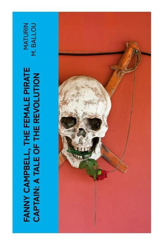 Fanny Campbell, The Female Pirate Captain: A Tale of The Revolution