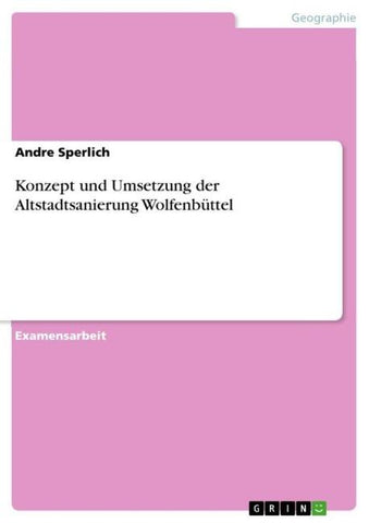 Konzept und Umsetzung der Altstadtsanierung Wolfenbüttel