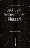 Leck beim Sezieren das Messer!