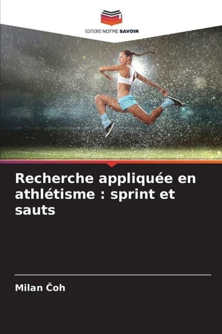 Recherche appliquée en athlétisme : sprint et sauts