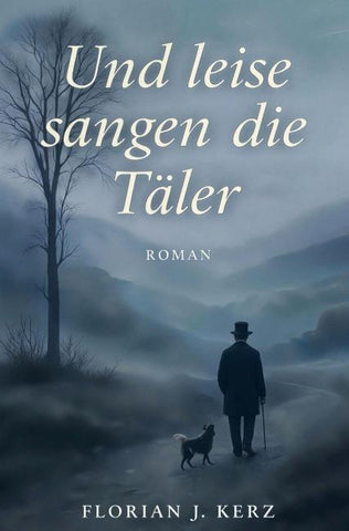Und leise sangen die Täler