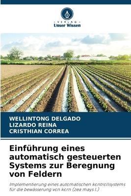 Einführung eines automatisch gesteuerten Systems zur Beregnung von Feldern
