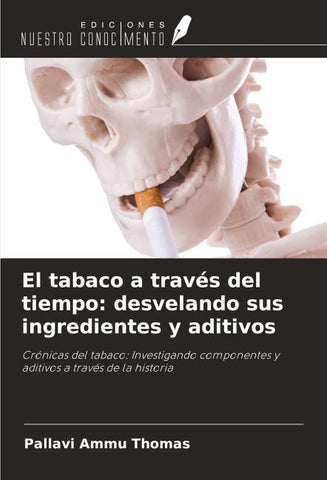El tabaco a través del tiempo: desvelando sus ingredientes y aditivos