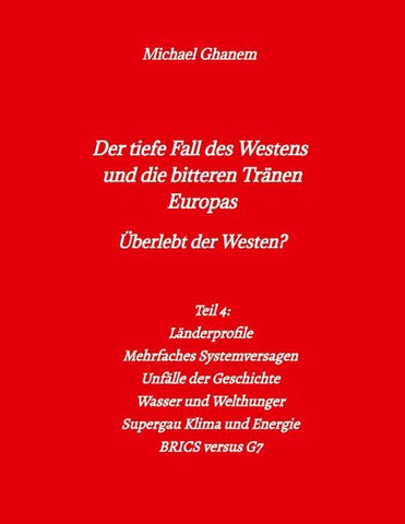 Der tiefe Fall des Westens und die bitteren Tränen Europas