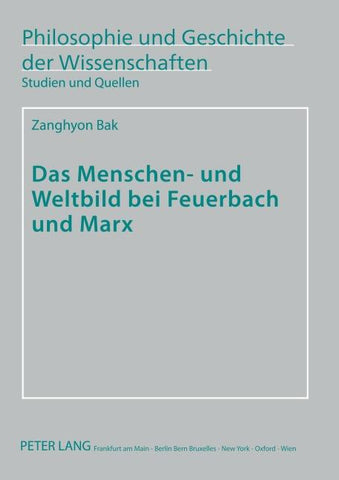 Das Menschen- und Weltbild bei Feuerbach und Marx