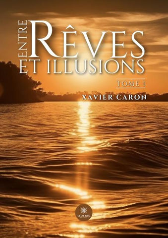 Entre rêves et illusions
