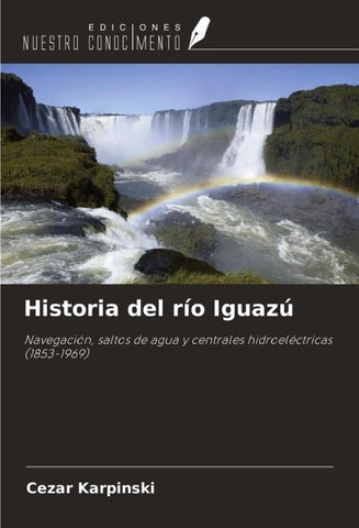 Historia del río Iguazú