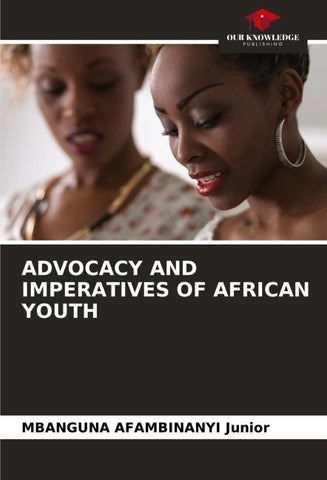 ADVOCACY AND IMPERATIVES OF AFRICAN YOUTH