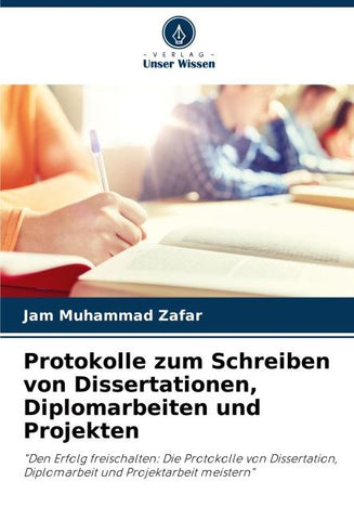 Protokolle zum Schreiben von Dissertationen, Diplomarbeiten und Projekten
