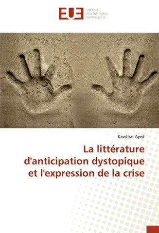 La littérature d'anticipation dystopique et l'expression de la crise