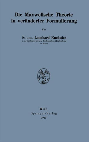 Die Maxwellsche Theorie in veränderter Formulierung