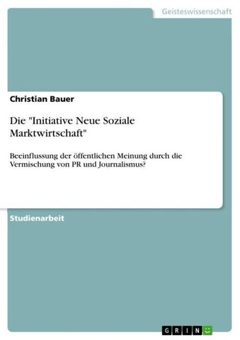 Die "Initiative Neue Soziale Marktwirtschaft"