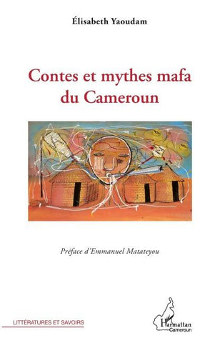 Contes et mythes mafa du Cameroun