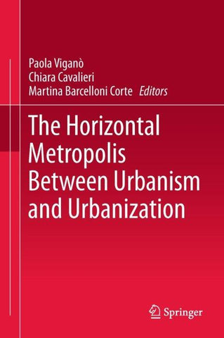 The Horizontal Metropolis Between Urbanism and Urbanization