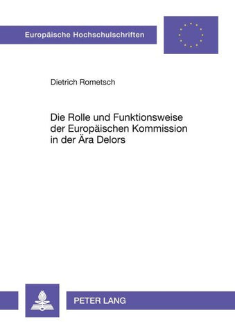 Die Rolle und Funktionsweise der Europäischen Kommission in der Ära Delors