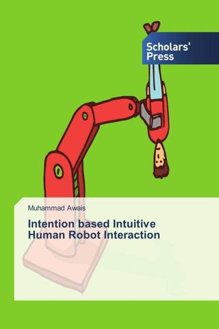 Intention based Intuitive Human Robot Interaction