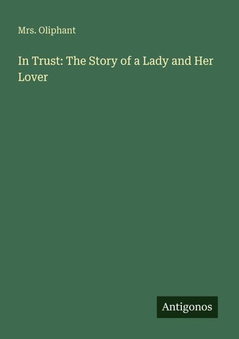 In Trust: The Story of a Lady and Her Lover