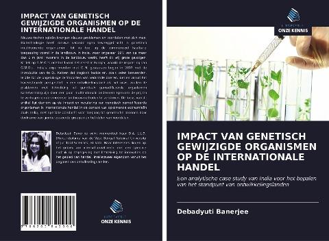 IMPACT VAN GENETISCH GEWIJZIGDE ORGANISMEN OP DE INTERNATIONALE HANDEL